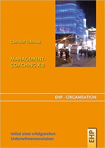 Management-Coaching X.0 (EHP-Organisation) - Christof Schneck